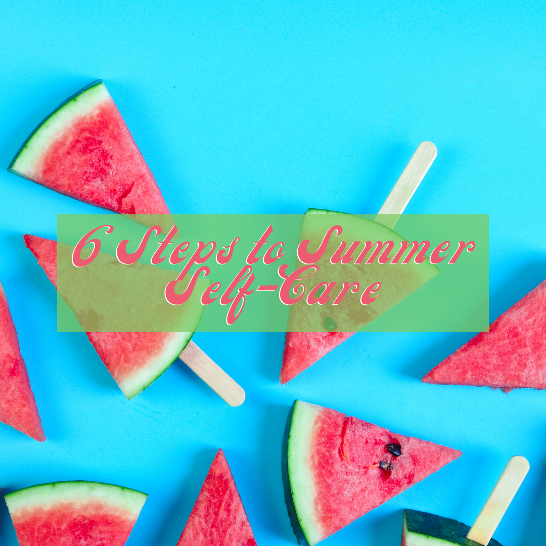 6 steps to Summer self care