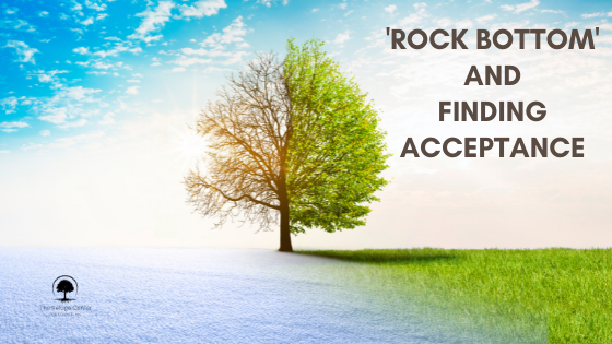 rock bottom and finding acceptance